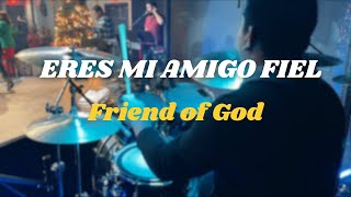 Eres Mi Amigo Fiel Friend of God  Live Drum Cam [upl. by Nywnorb]