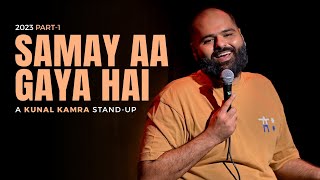 KUNAL KAMRA STAND UP  2023 PART 1  समय आ गया है। [upl. by Khalil180]