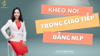 Khéo nói trong giao tiếp bằng NLP [upl. by Imar216]