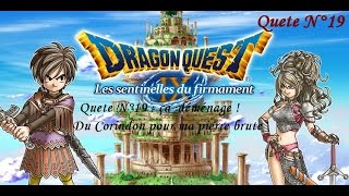 TuToDragon Quest 9 IX Quete N°19 Il nous faut du Corindon [upl. by Fisk]