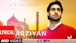 Arziyan Lyrical  Delhi 6  Abhishek Bachchan Sonam Kapoor  AR Rahman  Javed Ali Kailash Kher [upl. by Hctim]