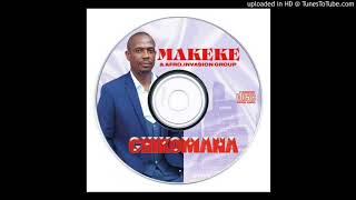 MAKEKE  CHIKOMANA OFFICIAL [upl. by Wesley]