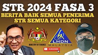 BERITA BAIK IALAH SEMUA KATEGORI ADALAH PENERIMA FASA 3 STR 2024 [upl. by Eudo]