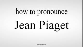 How to Pronounce Jean Piaget [upl. by Auqinal]