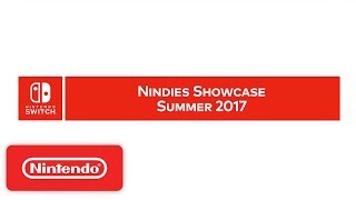 Nintendo Switch Nindies Showcase Summer 2017 [upl. by Ifill468]