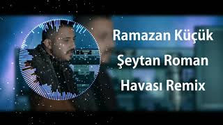 Ramazan Küçük  Şeytan 2021 Roman Havası Remix [upl. by Swenson237]