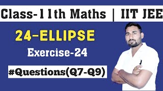 Ellipse Class 11 Maths  Conic Section  Chapter 24  Ex24 Q7 to Q9 [upl. by Bolitho]