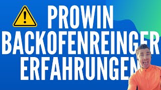 Prowin Backofenreiniger Erfahrungen für Partner Warnung [upl. by Pilar]