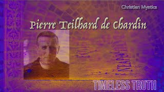 Pierre Teilhard de Chardin  Christian Mystic [upl. by Ledif372]