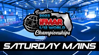 IFMAR 12TH SCALE WORLDS 2023 SATURDAY MAINS  BEACHLINE RC RACEWAY [upl. by Ayel139]