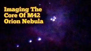 Imaging The Core Of M42 The Orion NebulaNGC 1976 Trapezium Theta OrionisCanon EOS 100D [upl. by Knobloch434]