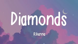 Rihanna  Diamonds Lyrics [upl. by Eneliak175]