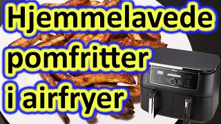 Hjemmelavede pomfritter i airfryer [upl. by Airegin]