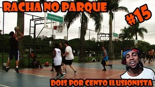 RACHA DE BASQUETE NO PARQUE  feat DOIS POR CENTO ILUSIONISTA e BEIÇUDO [upl. by Yelreveb]