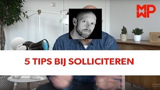 5 Tips bij solliciteren [upl. by Ricardama]