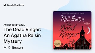 The Dead Ringer An Agatha Raisin Mystery by M C Beaton · Audiobook preview [upl. by Turino]