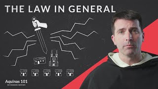 The Law in General Aquinas 101 [upl. by Bobbe]