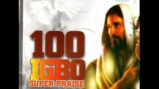 100 Igbo Praise [upl. by Ahsataj]