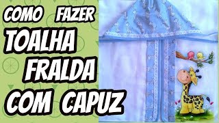 Como fazer toalha fralda com capuz  Desenhos Crocantes [upl. by Leahcimed963]