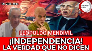 LA VERDADERA HISTORIA DE LA INDEPENDENCIA MEXICANA Leopoldo Mendivil [upl. by Asilej]