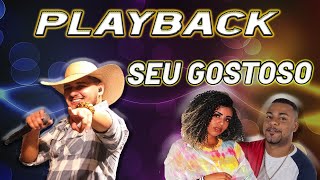 PLAYBACKKARAOKÊ  SEU GOSTOSOOH NO BIU DO PISEIRO [upl. by Derdle]