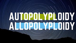 Autopolyploidy and Allopolyploidy [upl. by Dranel]