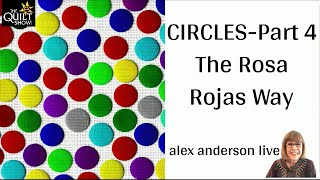 Alex Anderson LIVE  Circles  Part 4  Applique the Rosa Rojas Way [upl. by Byrd]