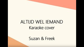 Altijd wel iemand  karaoke  Suzan amp Freek [upl. by Bullivant]