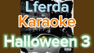 Karaoke LFERDA  HALLOWEEN V3 [upl. by Icul34]