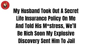 My Husband Took Out A Secret Life Insurance Policy On Me And Told His Mstress Reddit Stories [upl. by Gaudet]