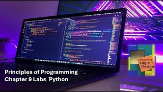 Principles of Programming Chapter 9 Python Labs 91 92 and 93 [upl. by Doretta802]