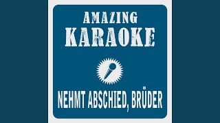 Nehmt Abschied Brüder Karaoke Version [upl. by Aneen]