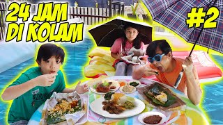 24 JAM MAKAN DI DALAM KOLAM RENANG DEPAN RUMAH  Part 2  Vlog amp Drama Lucu  CnX Adventurers [upl. by Neeron]