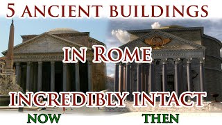 Virtual Ancient Rome in 3D 5 Ancient Buildings In Rome Incredibly Intact  Now And Then [upl. by Mcgurn128]