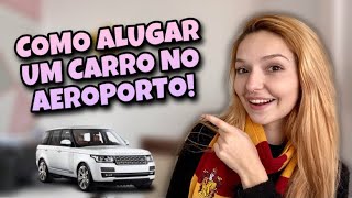 COMO ALUGAR UM CARRO NO AEROPORTO  REGRAS E REQUISITOS [upl. by Trebbor]