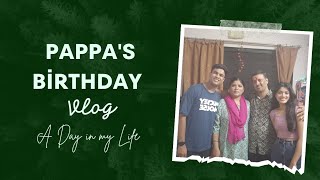 Pappas Birthday Vlog  Surprise Gift for Pappa  A Day in my Life [upl. by Notfa558]