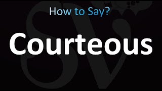 How to Pronounce Courteous correctly [upl. by Adila11]