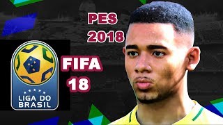 BRASILEIRÃO LICENCIADO NO FIFA 18 E ALGUMAS FACE DO PES 2018 [upl. by Annatnom967]