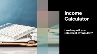 Income Calculator How long your retirement savings last [upl. by Tyre513]