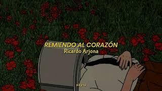 Remiendo al corazón  Ricardo Arjona  Letra [upl. by Noak]