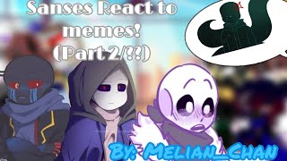 Sanses AUs React To Memes  Part 2  MelianChan [upl. by Garceau198]