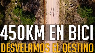 450 Km en bicicleta Desvelamos el DESTINO [upl. by Anoi]