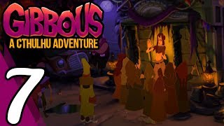 Gibbous A Cthulhu Adventure  Walkthrough Part 7 Chapter Six The Festival [upl. by Schaumberger]