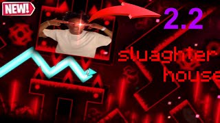 I Completed Slaughterhouse in Geometry Dash 22 [upl. by Halilahk]