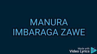 MANURA IMBARAGA ZAWE [upl. by Anoiek999]