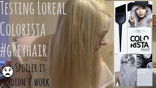 Testing Loreal Colorista Paint Greyhair [upl. by Tala]