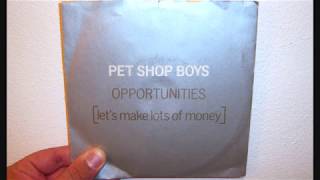 Pet Shop Boys  Opportunities lets make lots of money 1986 7quot [upl. by Ardnasil]