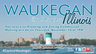 20241114 City of Waukegan Planning and Zoning Commission Meeting [upl. by Felisha493]