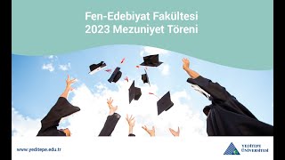 FenEdebiyat Fakültesi 2023 Yılı Mezuniyet Töreni  07 Temmuz 2023 [upl. by Yerffoeg]