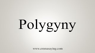 How To Say Polygyny [upl. by Agate342]